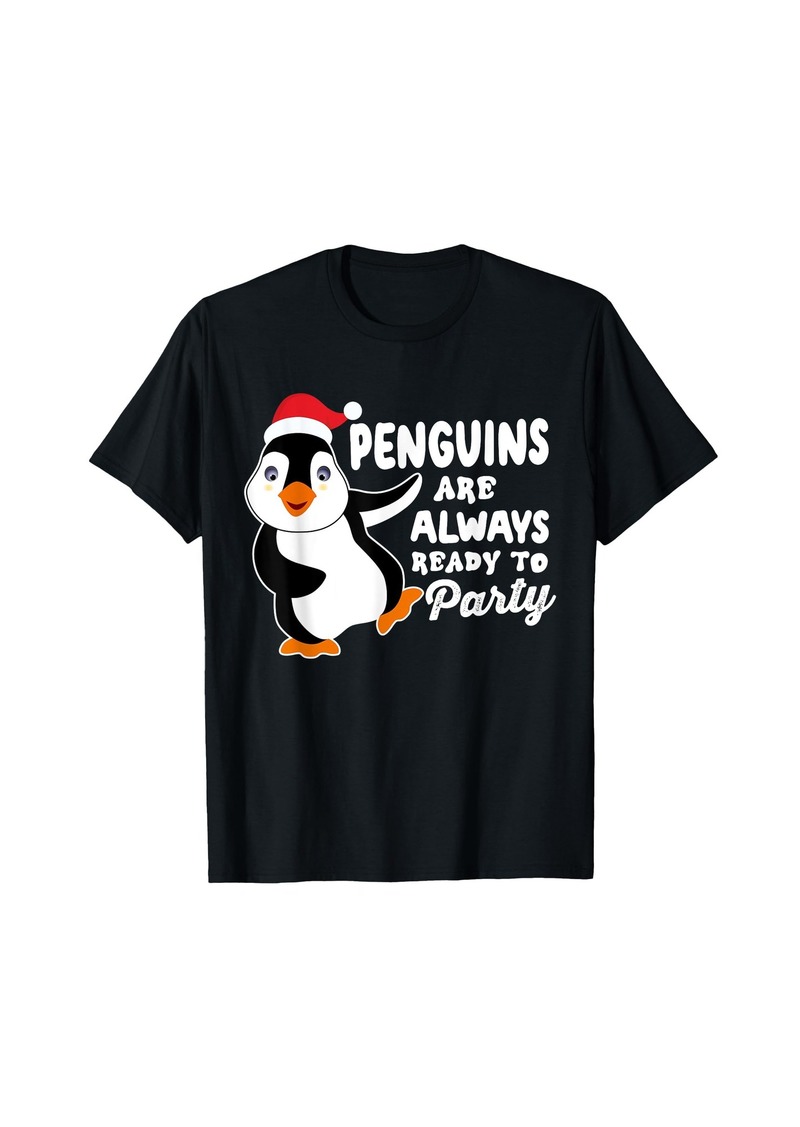 Penguins Are Always Ready To Party Christmas T-Shirt