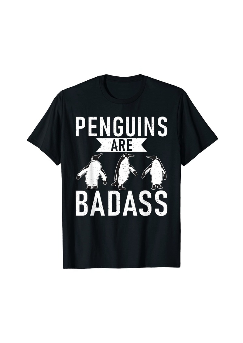 Penguins are Badass Penguin Lover T-Shirt