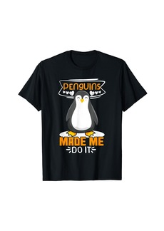 Penguins Made Me Do It Funny T-Shirt