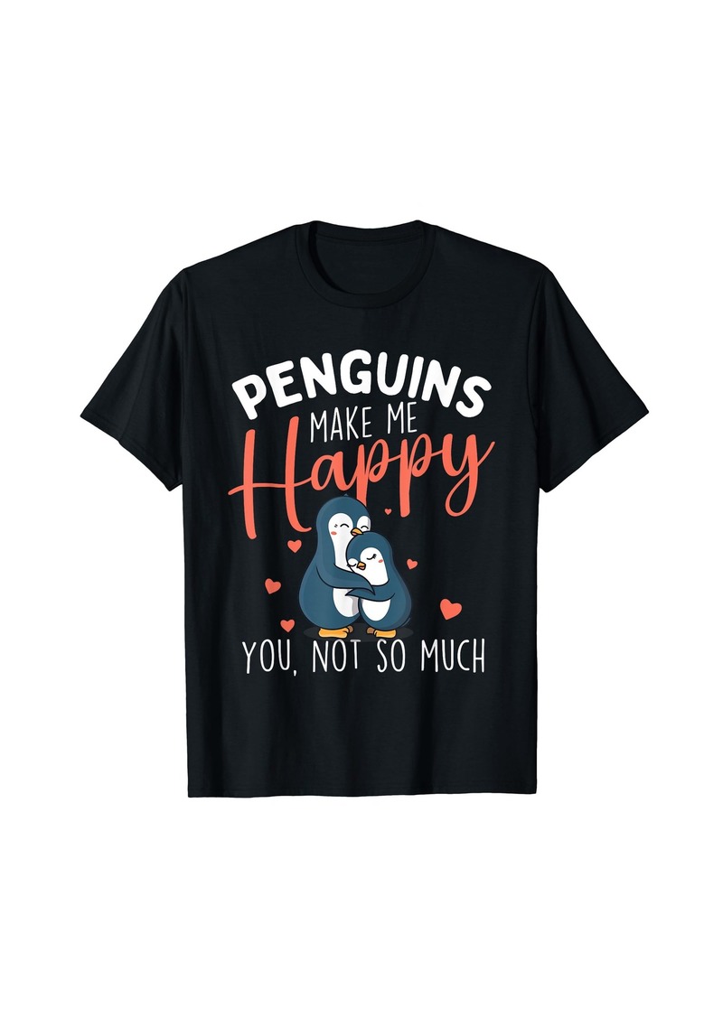 Penguins Make Me Happy - Penguin Lover Bird Watcher T-Shirt
