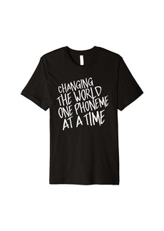 Public School Changing the World One Phoneme At A Time Funny T-Shirt