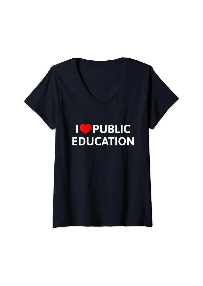 Public School Womens I Love Public Education Support Message for Teachers V-Neck T-Shirt
