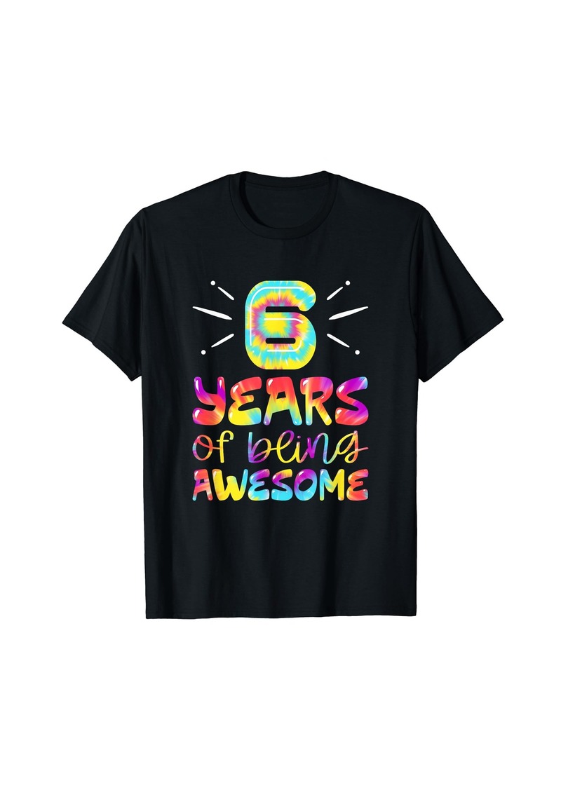 Rainbow 6 Years of Being Awesome Tie Dye 6 Years Old 6th Birthday T-Shirt