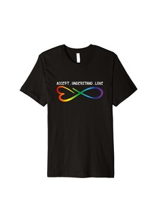 Rainbow Accept Understand Love Neurodiversity Infinity Autism Premium T-Shirt