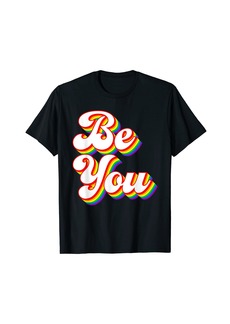 Be You - LGBTQ pride rainbow flag T-Shirt