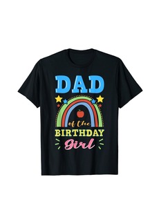 Dad Of The Birthday Girl Rainbow Star Themed Bday Party T-Shirt