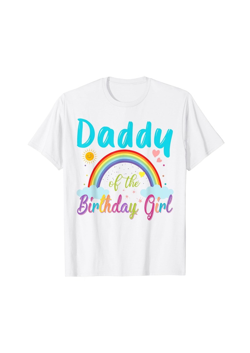 Daddy Of The Birthday Girl Rainbow Birthday Matching Family T-Shirt