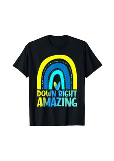 Down Right Amazing Shirt Rainbow Down Syndrome Awareness T-Shirt