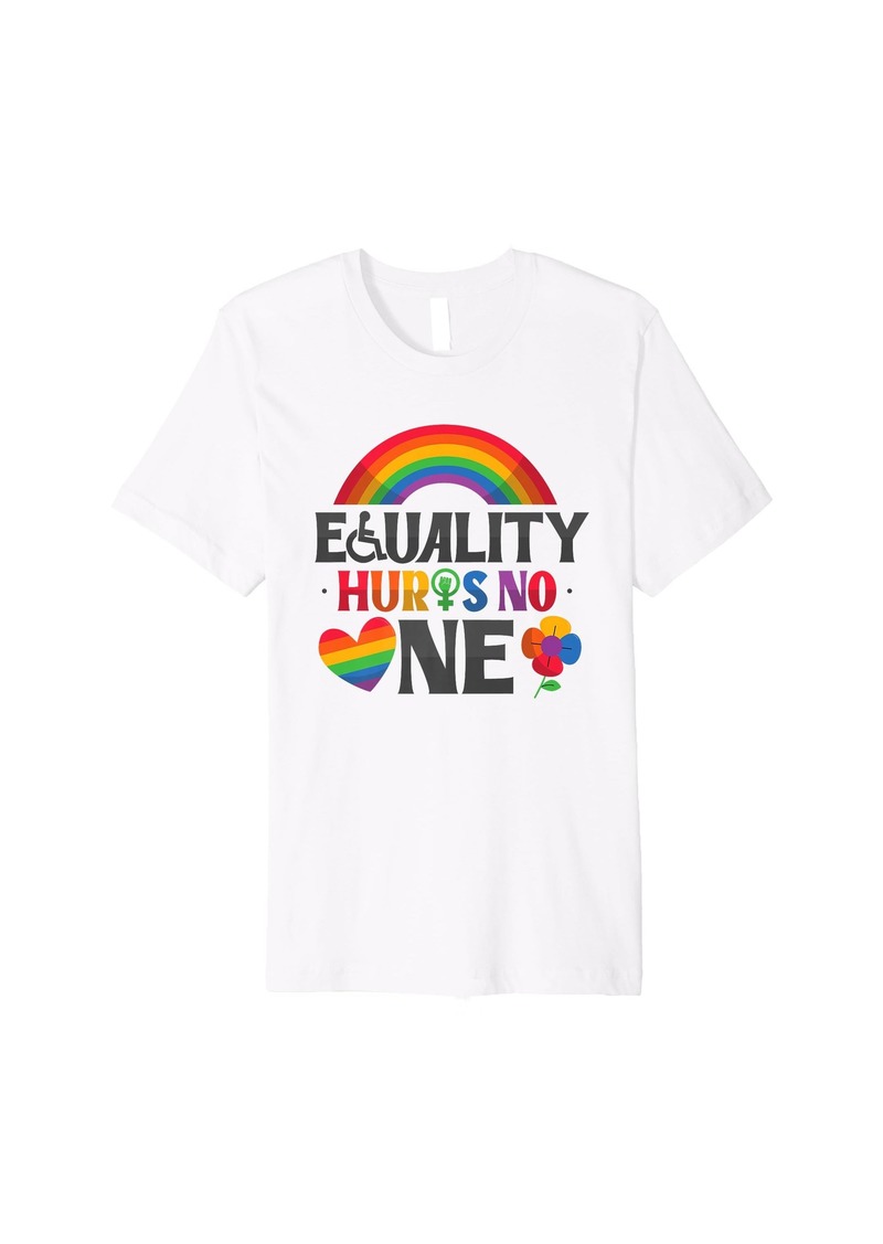 Equality Hurts No One Rainbow Equality Inclusion Anti Racism Premium T-Shirt