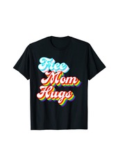 Free Mom Hugs - LGBTQ+ Trans Rainbow Pride T-Shirt