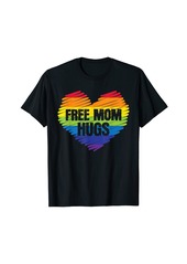 Free Mom Hugs Proud Mother Heart Love Gay Cute Rainbow Gift T-Shirt