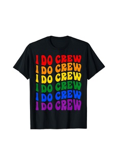 Rainbow I Do Crew Bride Squad LGBT Groovy Bachelorette Party T-Shirt