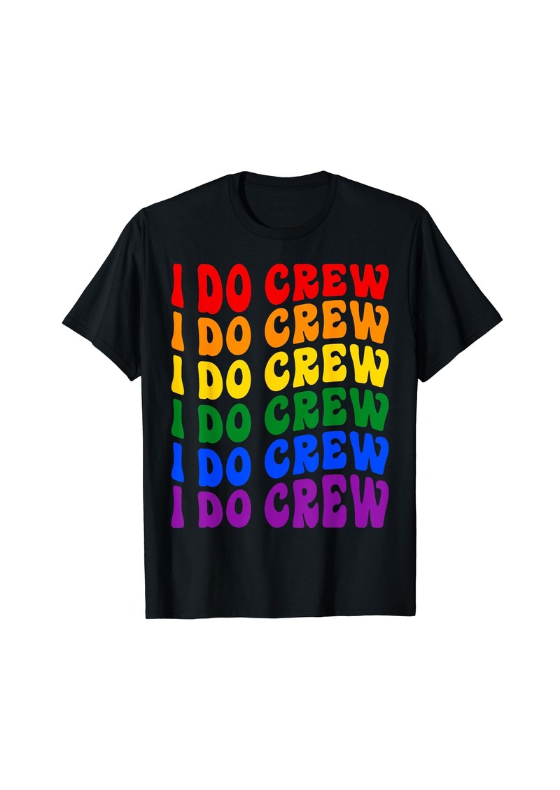 Rainbow I Do Crew Bride Squad LGBT Groovy Bachelorette Party T-Shirt