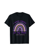 I Wear Purple for my Mom Lupus Awareness rainbow Style T-Shirt