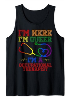 Rainbow Im Here Im Queer Im A Occupational Therapist Health Care Tank Top