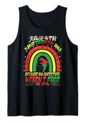 Rainbow July 4th Juneteenth 1865 Because My Ancestors  African Tank Top