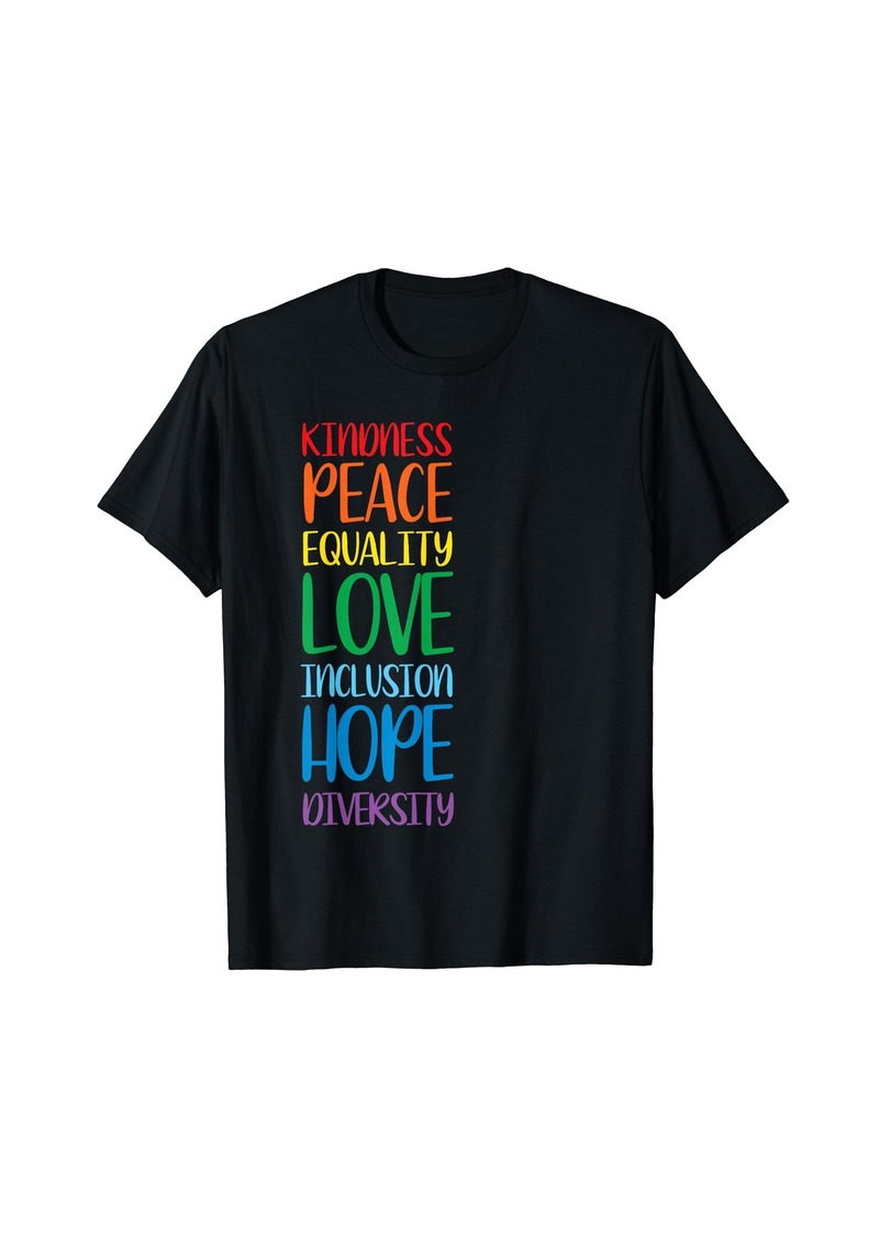 Rainbow Kindness Peace Equality Love Inclusion Hope Gay Pride T-Shirt