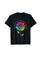 LGBTQ Rainbow Sunflower World Flower Pride Be Equality Kind T-Shirt
