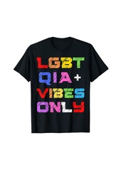 LGBTQIA+ Vibes Only Rainbow Love & Support Men Women Kids T-Shirt
