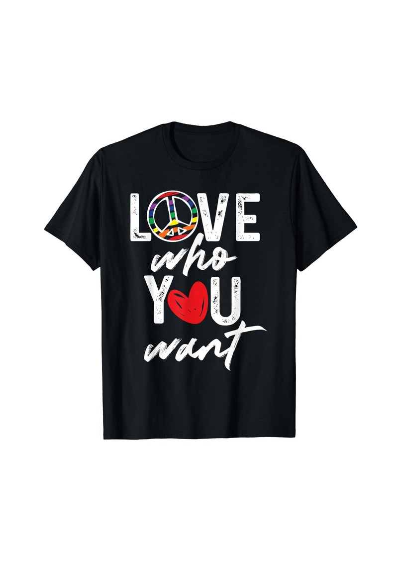Rainbow Love Who You Want T-Shirt