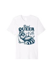 Rainbow Raccoon Read Queer All Year LGBT Books Lesbian Gay Pride Premium T-Shirt