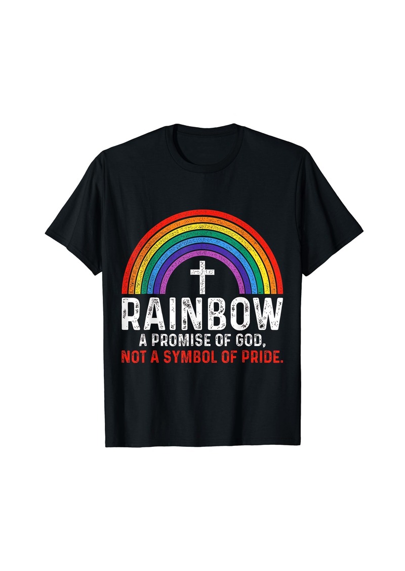 Rainbow A Promise Of God Not A Symbol Of Pride Religious T-Shirt