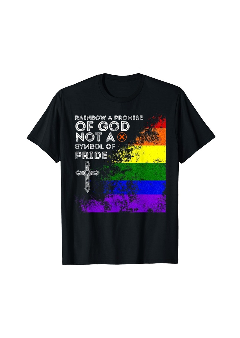 rainbow a promise of god not a symbol of pride T-Shirt