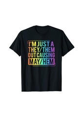 Rainbow Pride They Them Pronouns Out Causing Mayhem T-Shirt