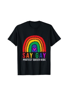 Rainbow Say Gay Protect Queer Kids Pride Month LGBT T-Shirt