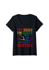 Rainbow Womens Im Here Im Queer Im A Dentist Health Care Worker V-Neck T-Shirt