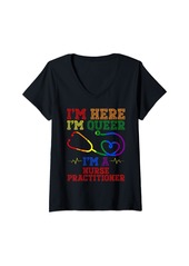 Rainbow Womens Im Here Im Queer Im A Nurse Practitioner Health Care Worker V-Neck T-Shirt