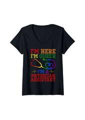 Rainbow Womens Im Here Im Queer Im A Physician Assistant Health Care Worker V-Neck T-Shirt