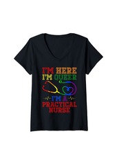 Rainbow Womens Im Here Im Queer Im A Practical Nurse Health Care Worker V-Neck T-Shirt