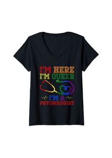 Rainbow Womens Im Here Im Queer Im A Psychologist Health Care Worker V-Neck T-Shirt