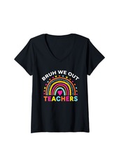 Womens Rainbow End Of School Year Teacher Bruh We Out Teachers V-Neck T-Shirt