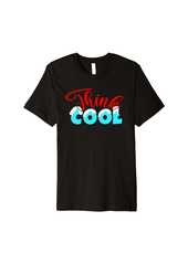 Ralph Lauren Think COOL Look COOL Is COOL Premium T-Shirt