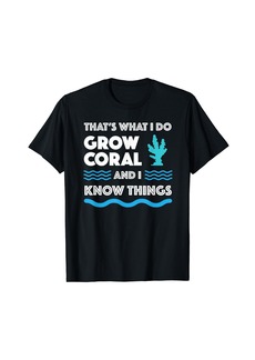 Grow Coral and Know Stuff Saltwater Reef Tank Shirt
