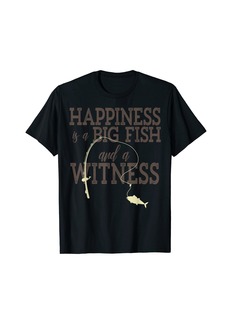 Reef Happiness Is A Big Fish And A Witness Fun Fishing T-Shirt