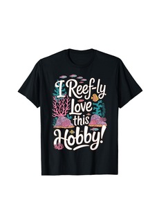 Reef-ly Fun Ocean Hobby Cool Diving Coral Sea Life T-Shirt