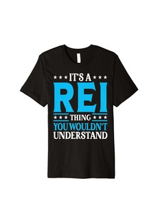 It's A Rei Thing Wouldn't Understand Personal Name Rei Premium T-Shirt