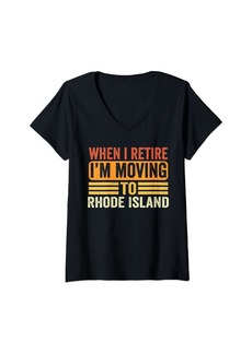 Womens When I Retire I'm Moving To Rhode Island Funny Retirement V-Neck T-Shirt