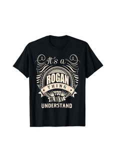 It's a ROGAN Thing Gifts T-Shirt