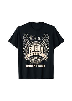 It's a ROGAN Thing Gifts T-Shirt