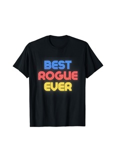 Best Rogue Ever - Funny Rogue Name Rogue T-Shirt