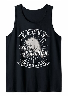 Save The Chubby Manatee Funny Sea Cow Gift Mermaid Tank Top