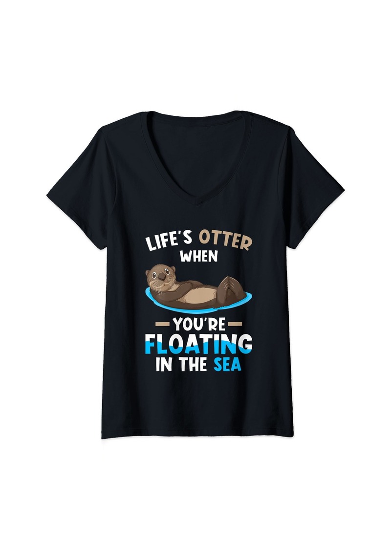 Womens Sea Otter Life's Otter When You're Floating In The Sea Otter V-Neck T-Shirt