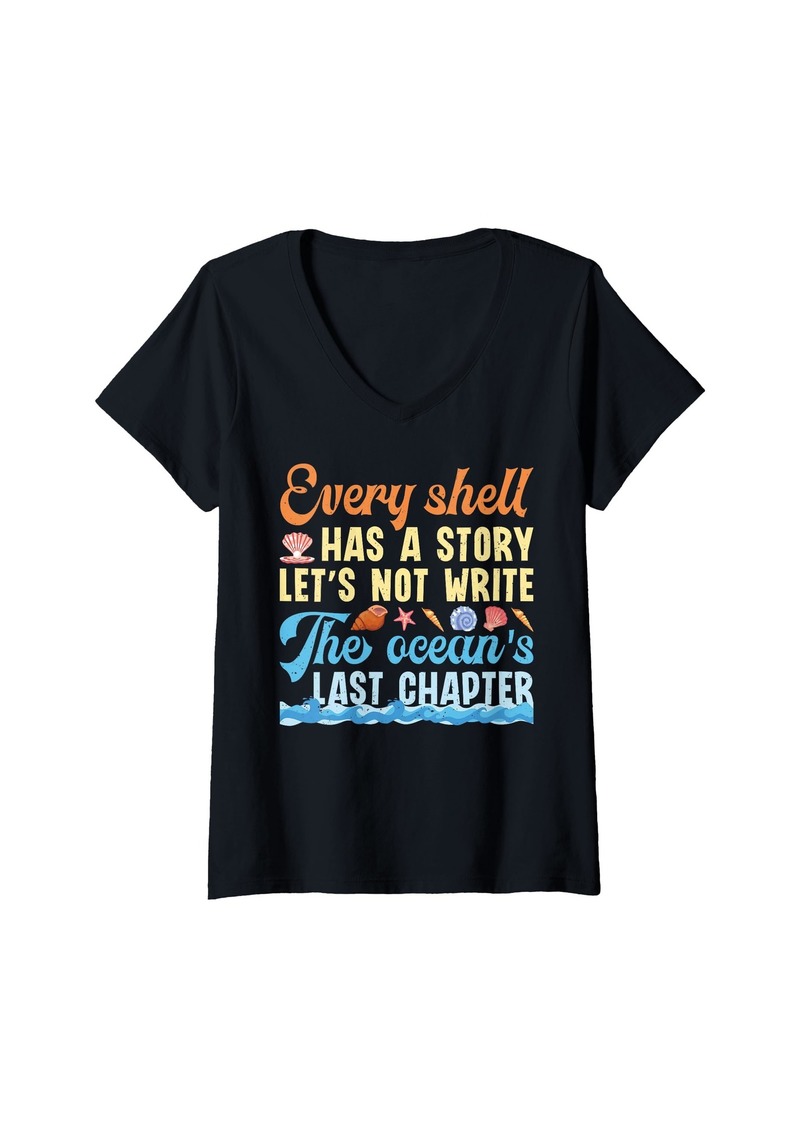 Sea Womens Every Shell Has A Story - Shell Collecting Ocean Saving V-Neck T-Shirt