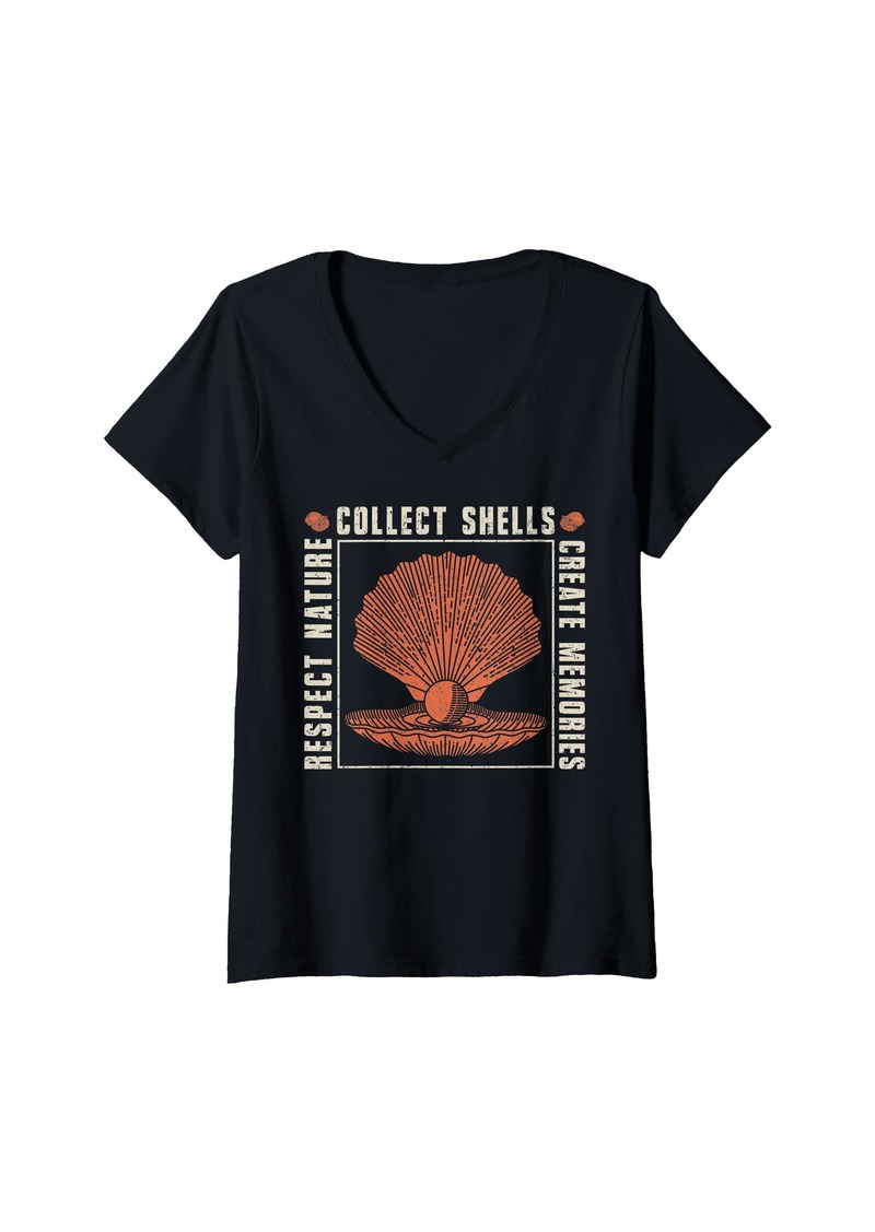 Sea Womens Respect Nature - Collect Shells - Create Memories - Shell V-Neck T-Shirt