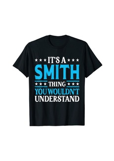 It's A Smith Thing Surname Funny Team Family Last Name Smith T-Shirt
