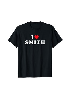 Smith First Name Gift I Heart Smith I Love Smith T-Shirt